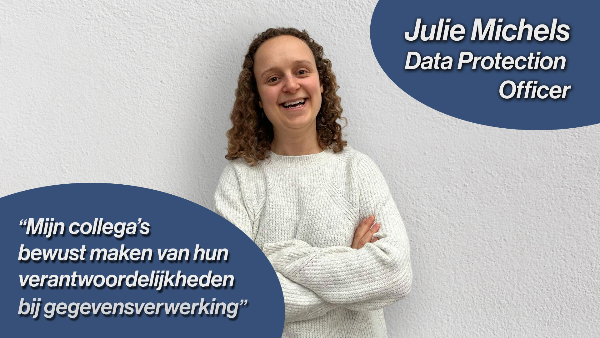Julie Michels Data Protection Officer quote Mijn collega's bewust maken van hun verantwoordelijkheden bij gegevensverwerking